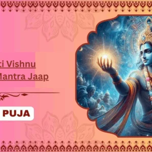 11,000 Pitru Adipati Vishnu Dwadakshari Mantra Jaap - Joint Family + Bhog + Flower Basket