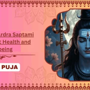 Shiva–Surya Ardra Saptami Puja to Boost Health and Well-being - Individual Puja